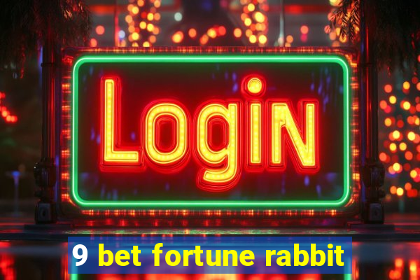 9 bet fortune rabbit